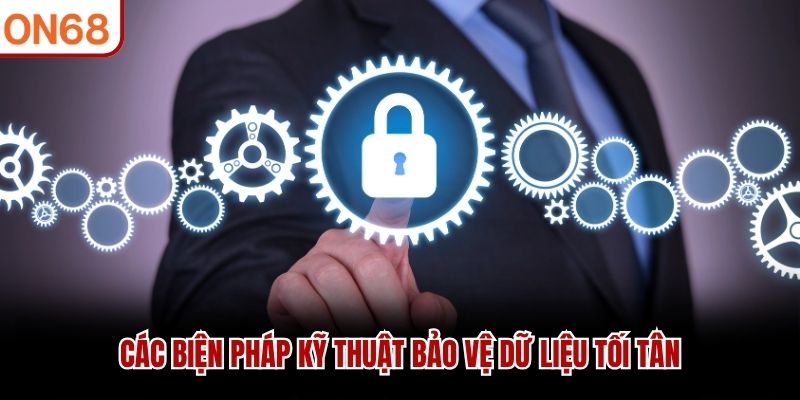Các biện pháp kỹ thuật bảo vệ dữ liệu tối tân