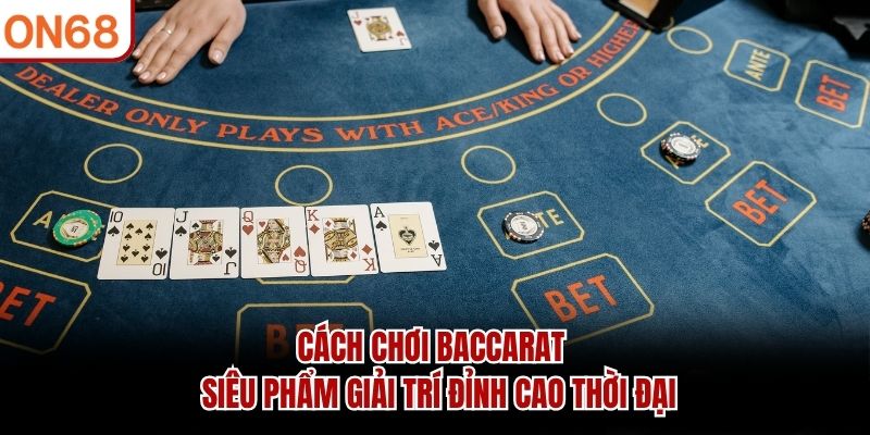 Cách Chơi Baccarat