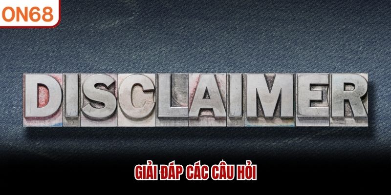 Giải đáp các câu hỏi