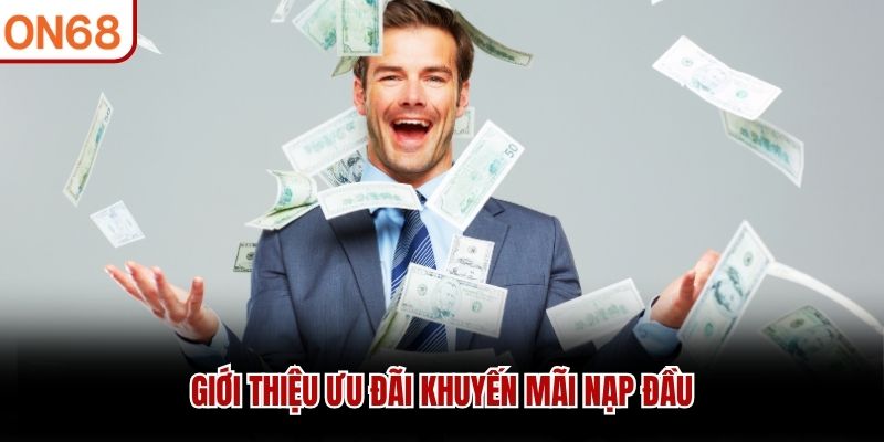Giới thiệu ưu đãi khuyến mãi nạp đầu