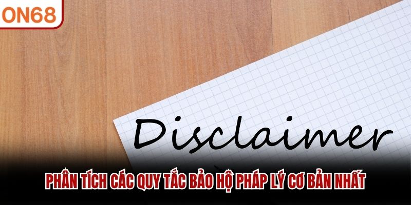 Phân tích các quy tắc bảo hộ pháp lý cơ bản nhất